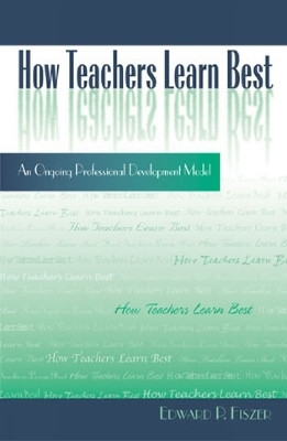 How Teachers Learn Best(English, Paperback, Fiszer Edward P.)