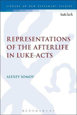 Representations of the Afterlife in Luke-Acts(English, Electronic book text, Somov Alexey)