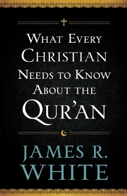 What Every Christian Needs to Know About the Qur`an(English, Paperback, White James R.)