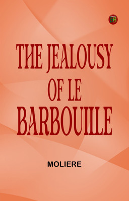 The Jealousy of le Barbouille(Paperback, Moliere)