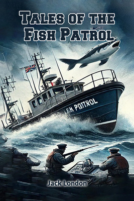 Tales of the Fish Patrol(English, Paperback, London Jack)