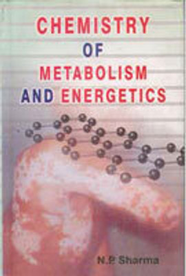 Chemistry of Metabolism and Energetics(Paperback, N. P. Sharma)