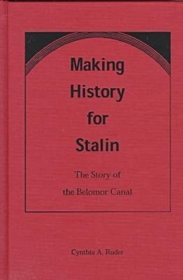 Making History for Stalin(English, Hardcover, Ruder Cynthia A.)
