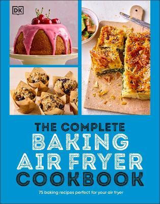 The Complete Baking Air Fryer Cookbook(English, Paperback, DK)