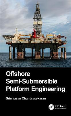 Offshore Semi-Submersible Platform Engineering(English, Hardcover, Chandrasekaran Srinivasan)