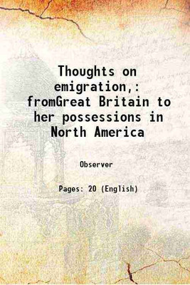 Thoughts on emigration, fromGreat Britain to her possessions in North America 1827 [Hardcover](Hardcover, Observer)