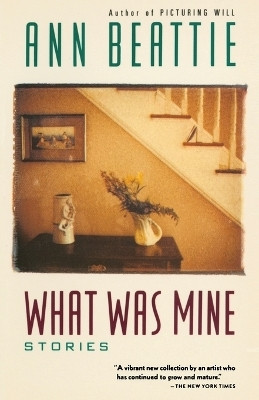 What Was Mine(English, Paperback, Beattie Ann)