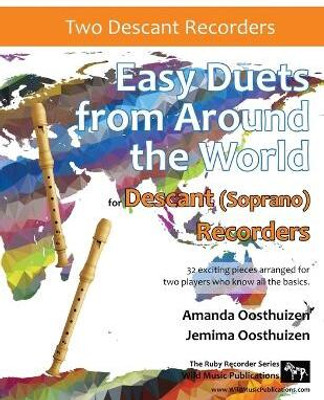 Easy Duets from Around the World for Descant (Soprano) Recorders(English, Paperback, Oosthuizen Amanda)
