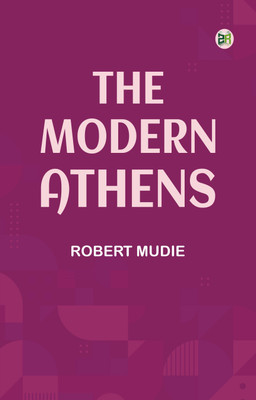 The Modern Athens(Paperback, Robert Mudie)