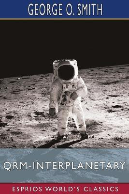 QRM-Interplanetary (Esprios Classics)(English, Paperback, Smith George O)