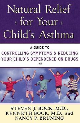 Natural Relief for Your Child's Asthma(English, Paperback, Bock Steven J.)