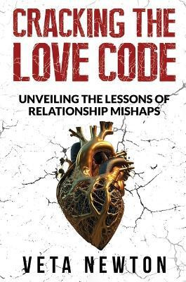 Cracking the Love Code(English, Hardcover, Newton Veta)