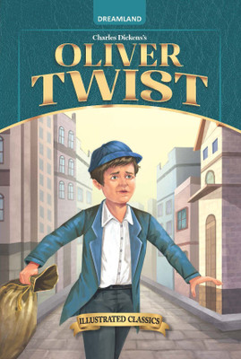 Oliver Twist- Illustrated Abridged Classics for Children with Practice Questions  - Age 8 to 15 | Easy-to-Read Storybook on Perseverance, Kindness, Social Justice & Moral Lessons(English, Hardcover, Dreamland Publications)