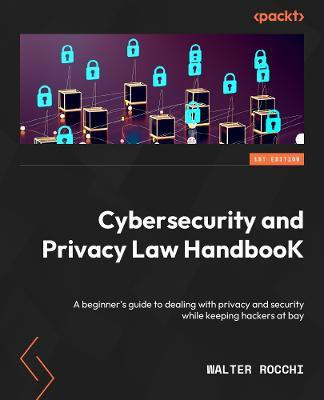 Cybersecurity and Privacy Law Handbook(English, Paperback, Rocchi Walter)