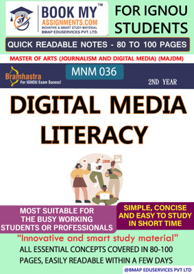 IGNOU MNM 036 Digital Media Literacy Quick Readable Notes | Important Topic-wise Conceptual Notes | Master of Arts (Journalism and Digital Media) (MAJDM)(Paperback, BMA Publication)