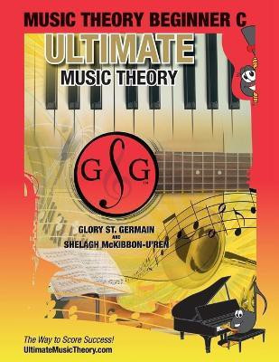 Music Theory Beginner C Ultimate Music Theory(English, Paperback, St Germain Glory)