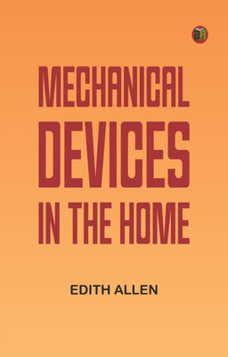 Mechanical Devices in the Home(Paperback, Edith Allen)