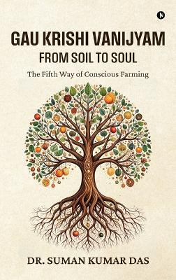 Gau Krishi Vanijyam(English, Hardcover, Dr Suman Kumar Das)