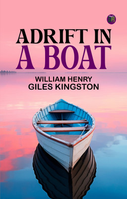 Adrift in a Boat(Paperback, William Henry Giles Kingston)