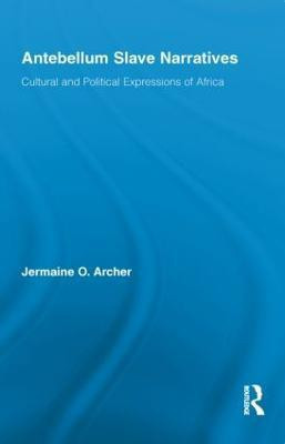 Antebellum Slave Narratives(English, Paperback, Archer Jermaine O.)