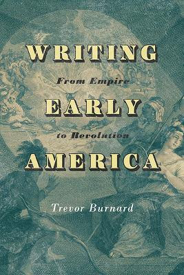 Writing Early America(English, Paperback, Burnard Trevor)