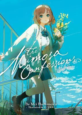 The Mimosa Confessions (Light Novel) Vol. 2(English, Paperback, Hachimoku Mei)