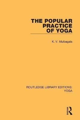 The Popular Practice of Yoga(English, Paperback, Mulbagala K.V.)