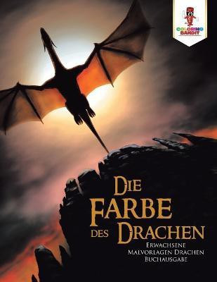 Die Farbe des Drachen(German, Paperback, Coloring Bandit)