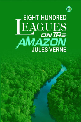 Eight Hundred Leagues on the Amazon(Paperback, Jules Verne)
