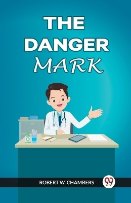 The Danger Mark(English, Paperback, Chambers Robert W)