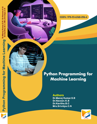 Python Programming for Machine Learning(Paperback, Dr.Manoj Kumar.S.B, Dr.Naveen.K.B, Dr.Kavitha.B.C, Mrs.Srividya.C.N)