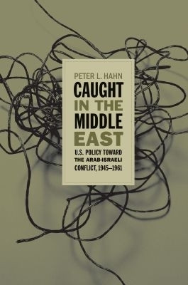Caught in the Middle East(English, Paperback, Hahn Peter L.)