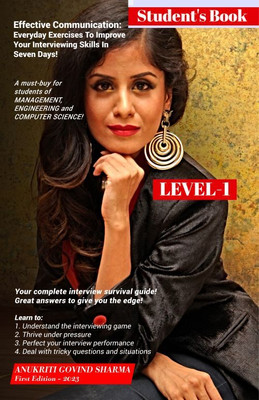Effective Communication: Everyday Exercises To Improve Your Interviewing Skills In Seven Days!(Paperback, Anukriti Govind Sharma)