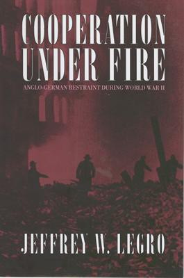 Cooperation under Fire(English, Electronic book text, Legro Jeffrey W.)