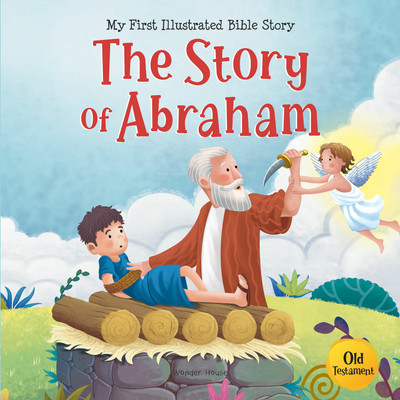 My First Illustrated Bible Story: The Story of Abraham(English, Paperback, Wonder House Books)