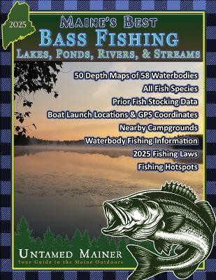 Maine's Best Bass Fishing Lakes, Ponds, Rivers & Streams 2025(English, Paperback, Quintal-Snowman Angela)