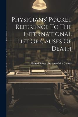 Physicians' Pocket Reference To The International List Of Causes Of Death(English, Paperback, unknown)