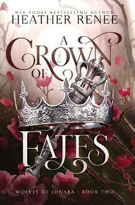 A Crown of Fates(English, Hardcover, Renee Heather)