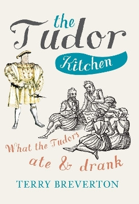 The Tudor Kitchen(English, Hardcover, Breverton Terry)