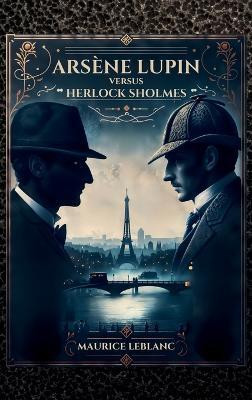 Arsene Lupin versus Herlock Sholmes(English, Hardcover, LeBlanc Maurice)