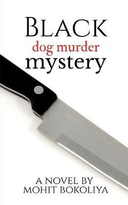 Black Dog Murder Mystery(English, Paperback, Bokoliya Mohit)