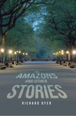 The Amazons and Other Stories(English, Paperback, Dyer Richard)
