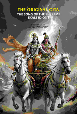 The Original Gita: The Song Of The Supreme Exalted One [Hardcover](Hardcover, Rudolf Otto, John Evan Turner)