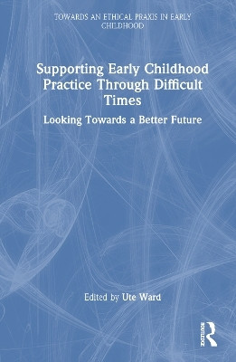 Supporting Early Childhood Practice Through Difficult Times(English, Paperback, unknown)