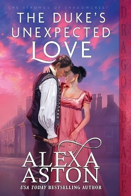 The Duke's Unexpected Love(English, Paperback, Aston Alexa)