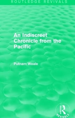 An Indiscreet Chronicle from the Pacific(English, Paperback, Weale Putnam)