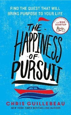 The Happiness of Pursuit(English, Paperback, Guillebeau Chris)