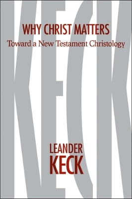 Why Christ Matters(English, Hardcover, Keck Leander E.)