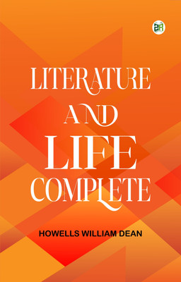 Literature and Life Complete(Paperback, Howells William Dean)