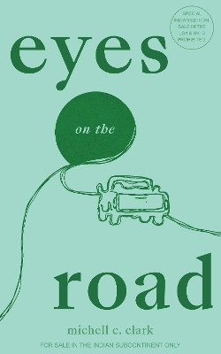 Eyes On The Road (English)(English, Paperback, Clark Michelle C.)